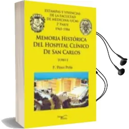 Descargar AudioLibro Memoria Historica del Hospital Clinico de san Carlos de F. Perez Peña año 2014