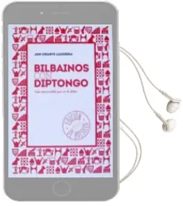 Descargar AudioLibro Bilbainos con Diptongo: Guia Imprescindible de Jon Uriarte año 2014
