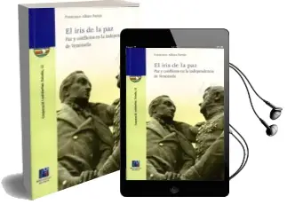 Descargar AudioLibro El Iris de la paz de Francisco Alfaro Pareja año 2014