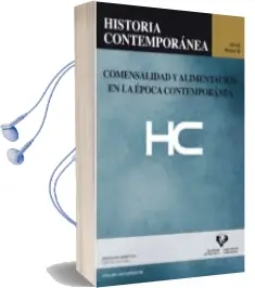 Descargar AudioLibro Historia Contemporanea nº 48: Comensalidad y Alimentacion en la e Poca Lismo: La Cultura Liberal de Varios Autores año 2014