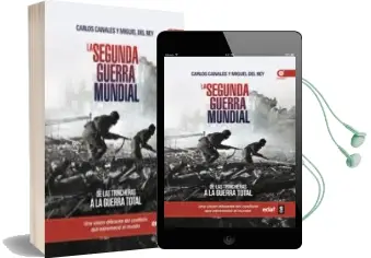 Descargar AudioLibro La Segunda Guerra Mundial: De las Trincheras a la Guerra Total de Carlos Canales año 2014
