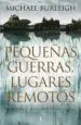AudioLibro Pequeñas Guerras, Lugares Remotos: Insurreccion Global y la Genes is del Mundo Moderno de Michael Burleigh