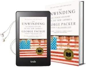 Descargar AudioLibro The Unwinding: An Inner History of the new America de George Packer año 2014