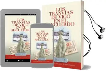 Descargar AudioLibro Tranvias de Vigo en el Recuerdo de Antonio Lomba Gitaldez año 2014