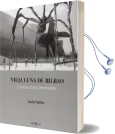 Descargar AudioLibro Vieja Luna de Bilbao: Cronicas de mi Generacion de Joseba Zulaika año 2014