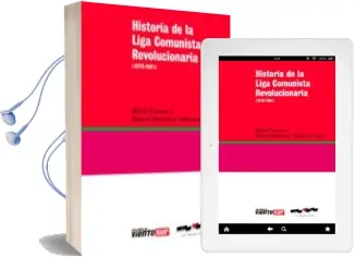 Descargar AudioLibro Historia de la Liga Comunista Revolucionaria (1970-1991) de Marti Caussa año 2014