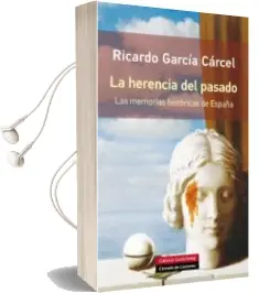 Descargar AudioLibro La Herencia del Pasado: Las Memorias Historicas de España de Ricardo Garcia Carcel año 2014