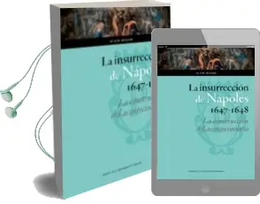 Descargar AudioLibro La Insurreccion de Napoles, 1647-1648: La Construccion del Aconte Cimiento de Alain Hugon año 2014