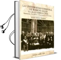 Descargar AudioLibro La Universidad Española, de Ramon Salas a la Guerra Civil de R. (Eds.) Robledo Hernandez año 2014