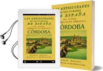 Descargar AudioLibro Las Antiguedades de las Ciudades de España: Cordoba (Ed. Facisimi l de la Obra de 1792) de Ambriosio De Morales año 2014