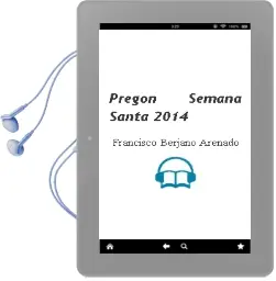 Descargar AudioLibro Pregon Semana Santa 2014 de Francisco Berjano Arenado año 2014