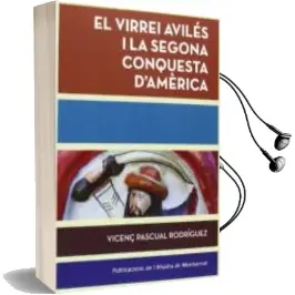 Descargar AudioLibro Virrei Avilés i la Segona Conquesta d América, el de Vicenç Pascual año 2014