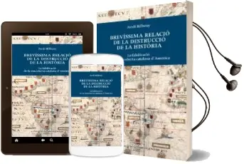 Descargar AudioLibro Brevissima Relacio de la Destruccio de la Historia: La Falsificac ion de la Descoberta Catalana d America de Jordi Bilbeny año 2014