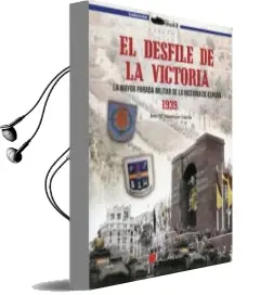 Descargar AudioLibro El Desfile de la Victoria 1939: La Mayor Parada Militar de la his Toria de España de Jose Maria Manrique año 2014