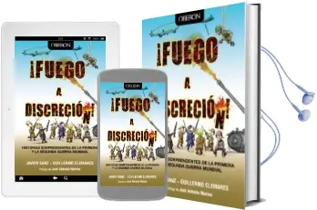 Descargar AudioLibro ¡Fuego a Discreción! de Javier Sanz; Guillermo Clemares año 2014