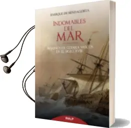 Descargar AudioLibro Indomables del Mar: Marinos de Guerra Vascos en el Siglo Xviii de Enrique De Sendagorta año 2014