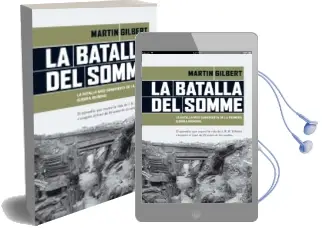 Descargar AudioLibro La Batalla del Somme: La Batalla mas Sangrienta de la Primera gue rra Mundial de Michael A. Gilbert año 2014