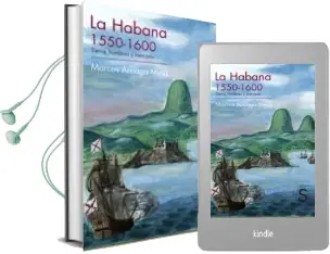 Descargar AudioLibro La Habana, 1550-1600. Tierra, Hombres y Mercado de Marcos Arriaga Mesa año 2014