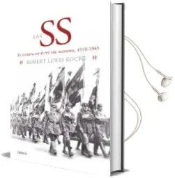 Descargar AudioLibro Las ss: El Cuerpo de Elite del Nazismo, 1919-1945 de Robert Lewis Koehl año 2014