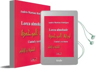Descargar AudioLibro Lorca Almohade. Ciudad y Territorio de Andres Martinez Rodriguez año 2014