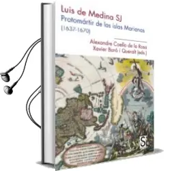 Descargar AudioLibro Luis de Medina, sj Protomártir de las Islas Marianas (1637-1670) de Aleixandre Coello De La Rosa año 2014