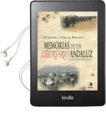 Descargar AudioLibro Memorias de un Libertario Andaluz en la Guerra Civil Española de Francisco Garcia Barrera año 2014