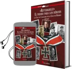 Descargar AudioLibro Ritterkreuz: El Premio para los Heroes: La Cruz de Caballero de la Cruz de Hierro (ii Parte) de Raul Arias Ramos año 2014