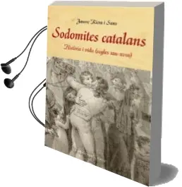 Descargar AudioLibro Sodomites Catalans: Historia i Vida (Segles Xiii-Xviii) de Jaume Riera I Sans año 2014