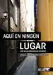 AudioLibro Aquí en Ningún Lugar de Miguel Angel Barri Gonzalez