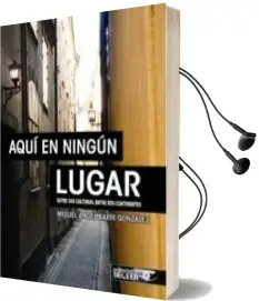 Descargar AudioLibro Aquí en Ningún Lugar de Miguel Angel Barri Gonzalez año 2015