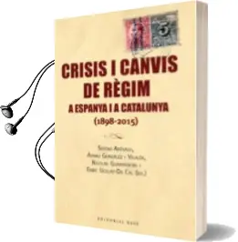 Descargar AudioLibro Crisis i Canvis de Regim a Espanya i a Catalunya (1898-2015) de Varios Autores año 2015