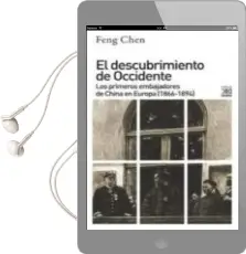 Descargar AudioLibro El Descubrimiento de Occidente: Los Primeros Embajadores de China en Europa (1866-1894) de Feng Chen año 2015