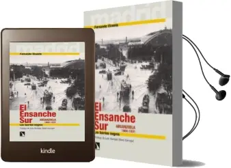 Descargar AudioLibro El Ensanche sur en la Formación del Moderno Madrid (1860-1931) de Fernando Vicente año 2015