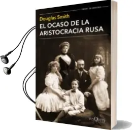 Descargar AudioLibro El Ocaso de la Aristocracia Rusa de Douglas Smith año 2015
