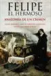 AudioLibro Felipe el Hermoso: Anatomia de un Crimen de David Botello Mendez