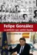 AudioLibro Félipe González la Ambición que Cambió España de Manuela Ortega Ruiz