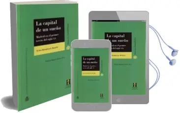 Descargar AudioLibro La Capital de un Sueño. Madrid en el Primer Tercio del Siglo xx de Nuria Martin Rodriguez año 2015