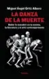 AudioLibro La Danza de la Muerte: Bailar lo Macabro en la Escena, la Literatura y el Arte Contemporaneos de Miguel Angel Ortiz Albero