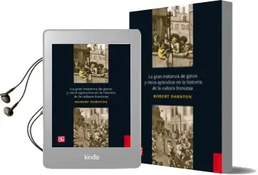Descargar AudioLibro La Gran Matanza de Gatos y Otros Episodios en la Historia de la Cultura Francesa de Robert Darnton año 2015