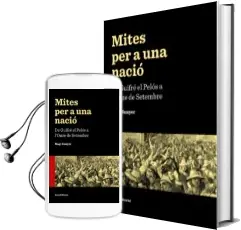 Descargar AudioLibro Mites per a una Nacio: De Guifre el Pelos a l Onze de Setembre de Magi Sunyer año 2015
