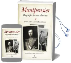 Descargar AudioLibro Montpensier, Biografía de una Obsesión de Jose Carlos Garcia Rodriguez año 2015