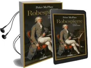 Descargar AudioLibro Robespierre: Una Vida Revolucionaria de Peter Mcphee año 2015