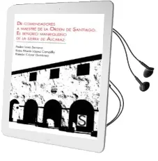 Descargar AudioLibro De Comendadores a Maestre de la Orden de Santiago de Pedro Losa año 2015