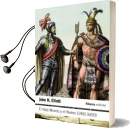 Descargar AudioLibro El Viejo Mundo y el Nuevo (1492-1650) de John H. Elliott año 2015
