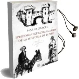 Descargar AudioLibro Episodios Extraordinarios de la Historia de España de Mario Garces Sanagustin año 2015
