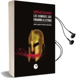 Descargar AudioLibro Espartanos: Los Hombres que Forjaron la Leyenda de Jose Alberto Perez Martinez año 2015