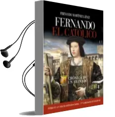 Descargar AudioLibro Fernando el Catolico: Cronica de un Reinado de Fernando Martinez Lainez año 2015