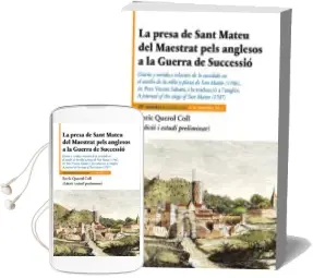 Descargar AudioLibro La Presa de Sant Mateu del Maestrat Pels Anglesos a la Guerra de Successió de Enric Querol I Coll año 2015