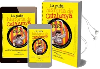 Descargar AudioLibro La Puta Història de Catalunya de la Iaia de Jofre Martell año 2015