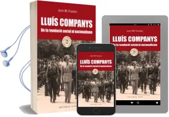Descargar AudioLibro Lluis Companys. de la Revolucio Social al Nacionalisme de Josep M. Figueres año 2015